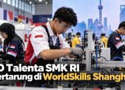 20 Talenta SMK RI Bertarung di WorldSkills Shanghai