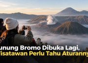 Gunung Bromo Dibuka Lagi, Wisatawan Perlu Tahu Aturannya