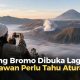 Gunung Bromo Dibuka Lagi, Wisatawan Perlu Tahu Aturannya