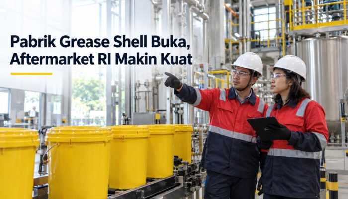 Pabrik Grease Shell Buka, Aftermarket RI Makin Kuat