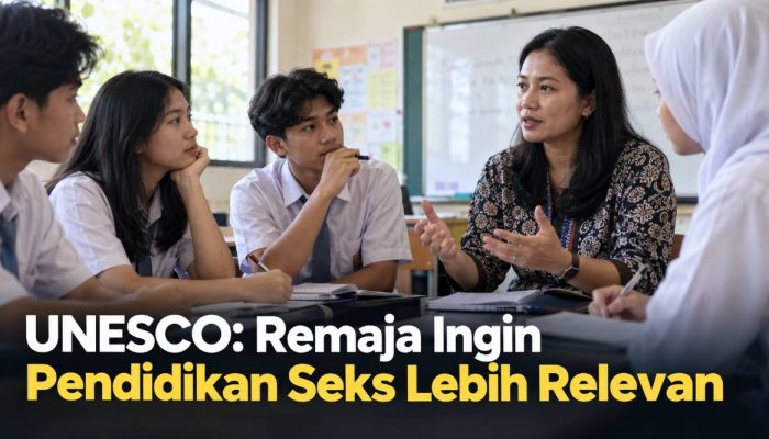 UNESCO: Remaja Ingin Pendidikan Seks Lebih Relevan
