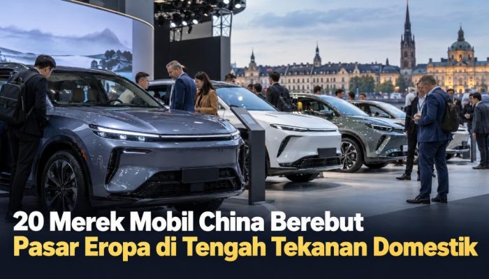 20 Merek Mobil China Berebut Pasar Eropa di Tengah Tekanan Domestik